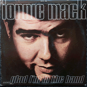 Lonnie Mack - Glad I'm In The Band Vinyl Record