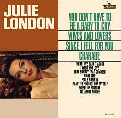 Julie London - You Don't Have To Be A Baby To Cry