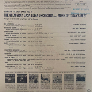 Glen Gray & The Casa Loma Orchestra - Sounds Of The Great Bands Volume 8 More Of Today's Best