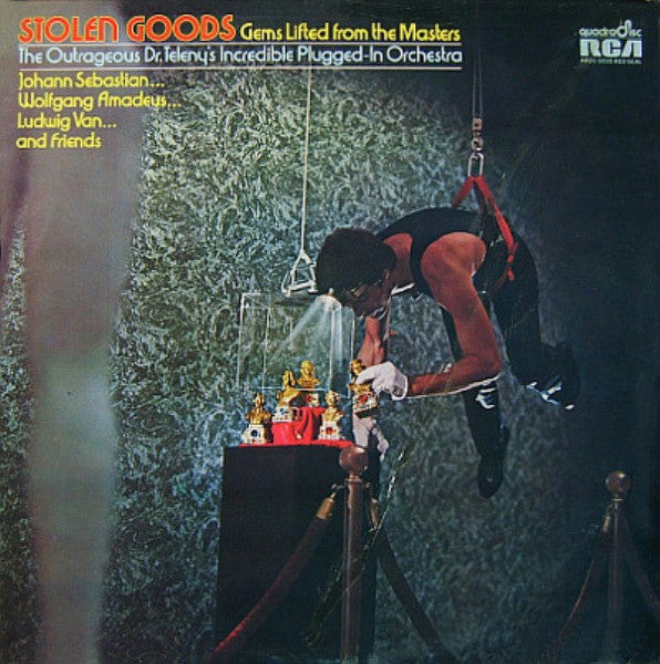 Outrageous Dr. Teleny's Incredible Plugged-in Orchestra, The - Stolen Goods - Gems Lifted From The Masters - 1972
