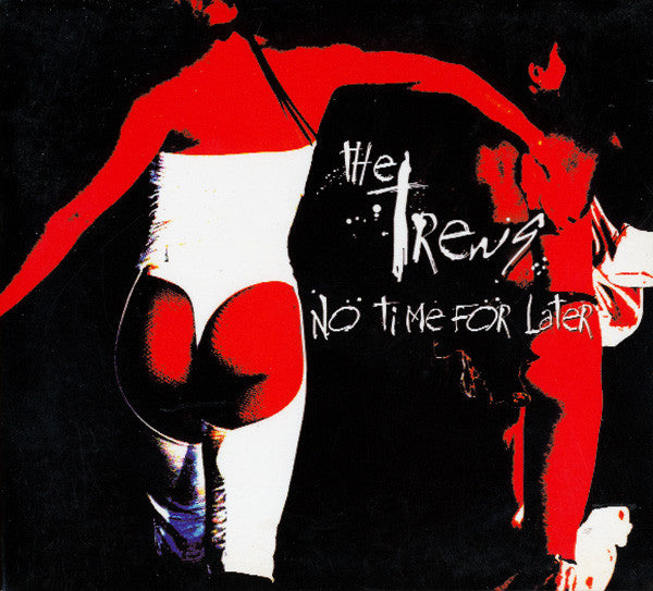 Trews, The - No Time For Later (CD) - 2008