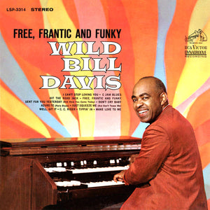 Wild Bill Davis - Free, Frantic And Funky