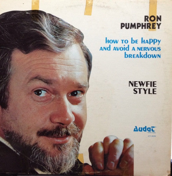 Ron Pumphrey - How To Be Happy And Avoid A Nervous Breakdown - Newfie Style