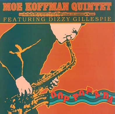 Moe Koffman Quintet Featuring Dizzy Gillespie - Oop Pop A Da - 1988