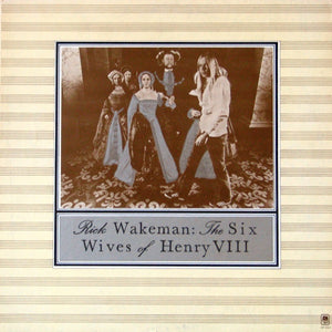 Rick Wakeman - The Six Wives Of Henry VIII - 1974