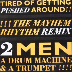 2 Men A Drum Machine And A Trumpet - Tired Of Getting Pushed Around - 1988
