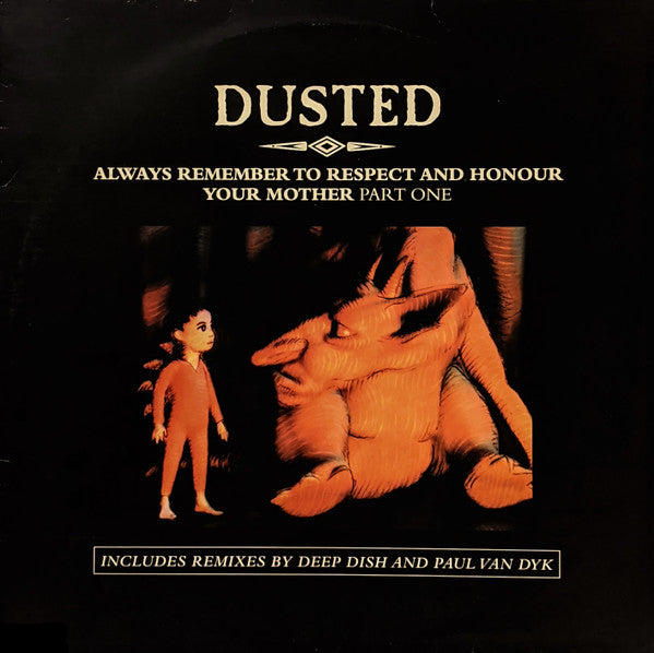 Dusted - Always Remember To Respect And Honour Your Mother (Part One)