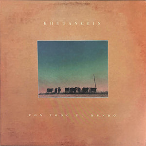 Khruangbin - Con Todo El Mundo -