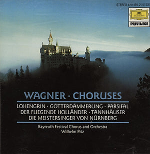 Richard Wagner, Chor der Bayreuther Festspiele Und Orchester der Bayreuther Festspiele, Wilhelm Pitz - Chöre: Lohengrin • Götterdämmerung • Parsifal • Der Fliegende Holländer • Tannhäuser • Die Meistersinger Von Nürnberg (CD) - 1989