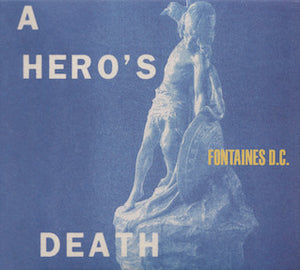 Fontaines D.C. - A Hero's Death