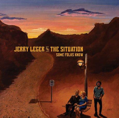 Jerry Leger And The Situation - Some Folks Know 2012 - 2012 - Quarantunes