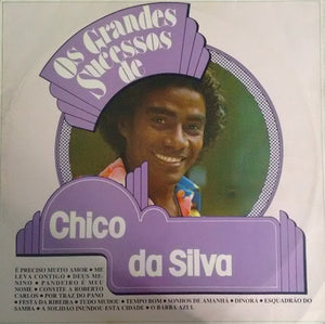 Chico Da Silva - Os Grandes Sucessos De Chico Da Silva  - 1981