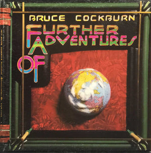 Bruce Cockburn - Further Adventures Of