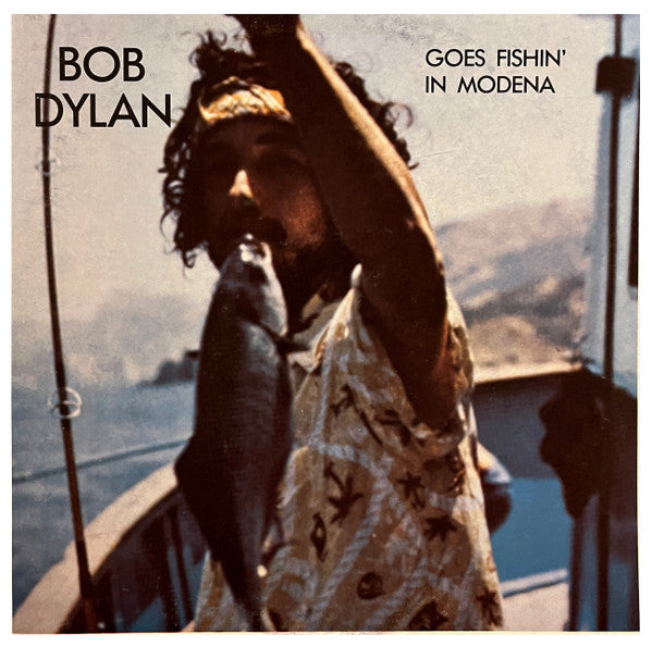 Bob Dylan - Goes Fishin' In Modena Vinyl Record