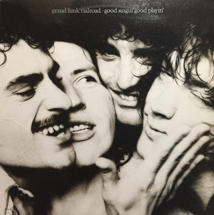Grand Funk Railroad - Good Singin' Good Playin' - 1976
