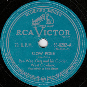 Pee Wee King And His Golden West Cowboys - Slow Poke / Whisper Waltz