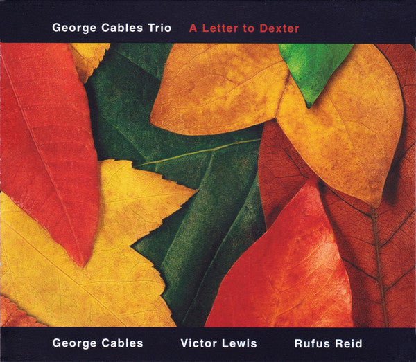 George Cables Trio - George Cables, Victor Lewis, Rufus Reid - A Letter To Dexter (CD) - 2006