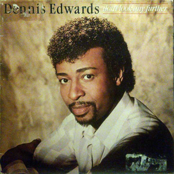 Dennis Edwards - Don't Look Any Further