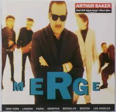 Arthur Baker And The Backbeat Disciples - Merge