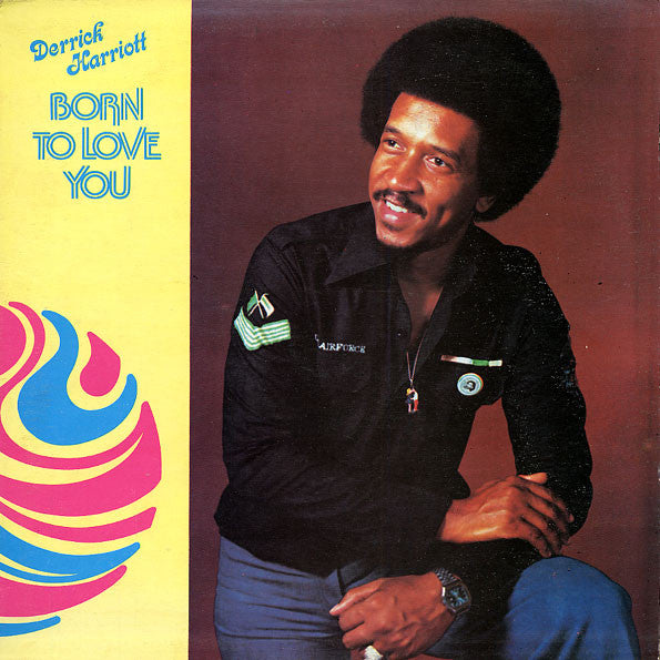 Derrick Harriott - Born To Love You
