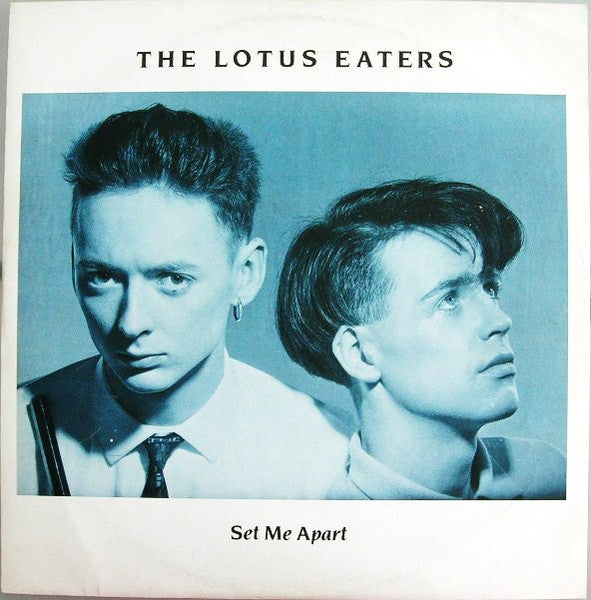 Lotus Eaters, The - Set Me Apart - 1984