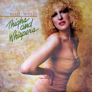 Bette Midler - Thighs And Whispers - 1979