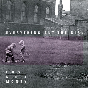 Everything But The Girl - Love Not Money - 1985