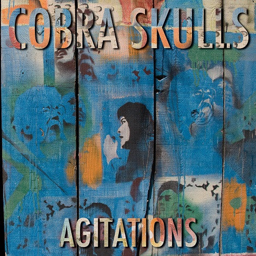 Cobra Skulls - Agitations - 2011