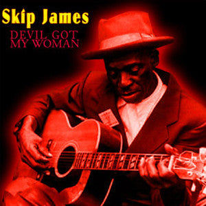 Skip James - Devil Got My Woman - 2009