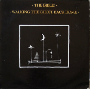Bible, The - Walking The Ghost Back Home - 1986