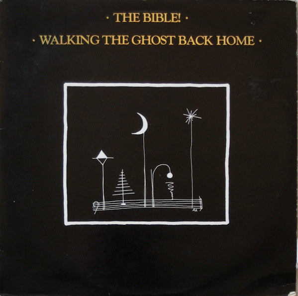 Bible, The - Walking The Ghost Back Home - 1986
