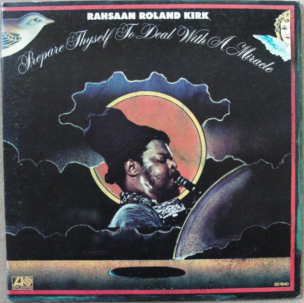 Rahsaan Roland Kirk - Prepare Thyself To Deal With A Miracle Vinyl Record