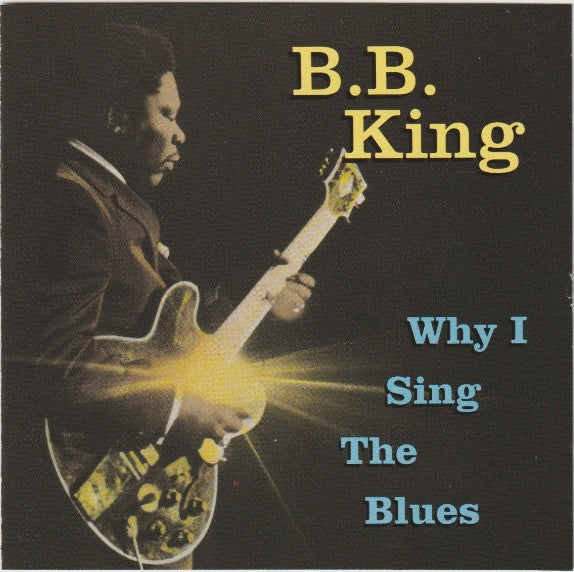 B.B. King - Why I Sing The Blues (CD) -