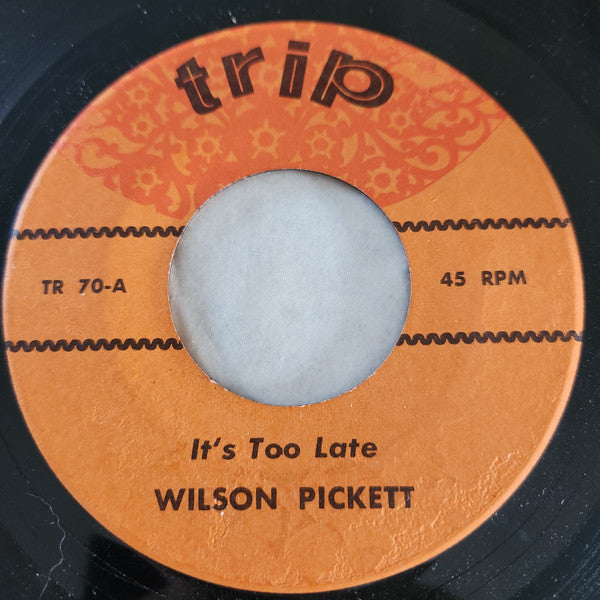 Wilson Pickett - It's Too Late / If You Need Me