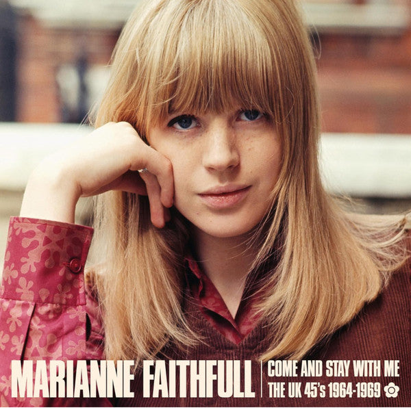 Marianne Faithfull - Come And Stay With Me - The UK 45s 1964-1969