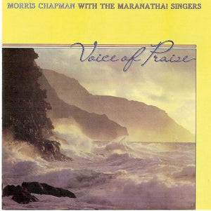 Morris Chapman With Maranatha Singers, The - Voice Of Praise - 1985