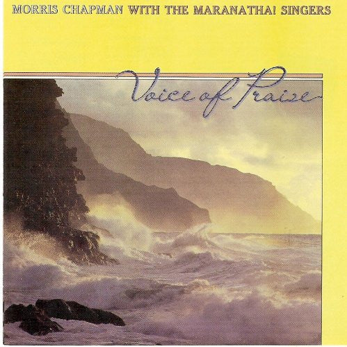 Morris Chapman With Maranatha Singers, The - Voice Of Praise - 1985