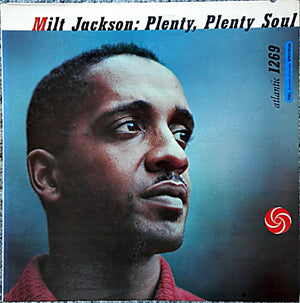 Milt Jackson - Plenty, Plenty Soul