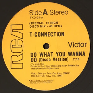 T-Connection - Do What You Wanna Do / Got To See My Lady - 1977