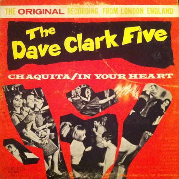 The Dave Clark Five - Chaquita / In Your Heart