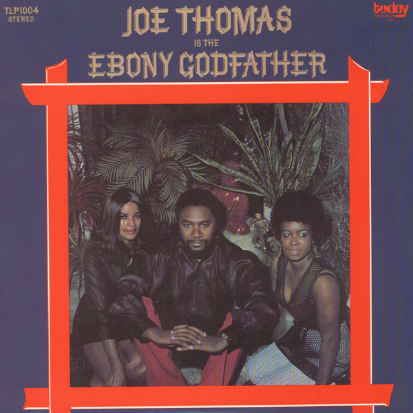 Joe Thomas - Is The Ebony Godfather -