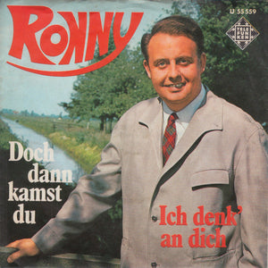 Ronny (4) - Doch Dann Kamst Du / Ich Denk' An Dich