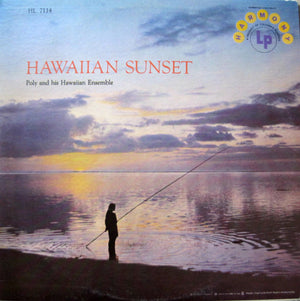 Poly And His Hawaiian Ensemble - Hawaiian Sunset -