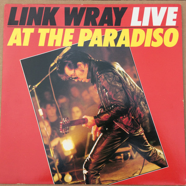 Link Wray - Link Wray Live At The Paradiso - 1980