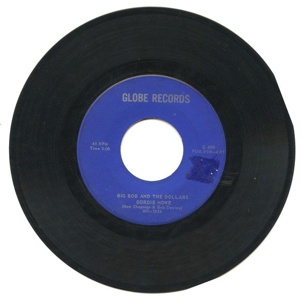 Big Bob And The Dollars - Gordie Howe / You