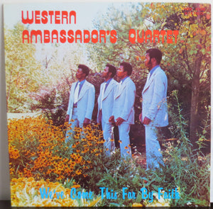 Western Ambassador's Quartet - We've Come This Far By Faith -