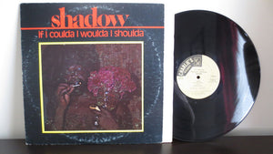 Shadow - If I Coulda I Woulda I Shoulda - 1979