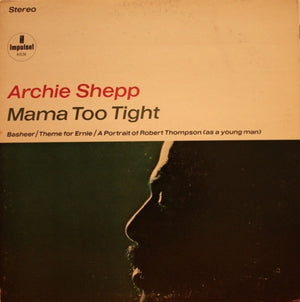 Archie Shepp - Mama Too Tight - 1972