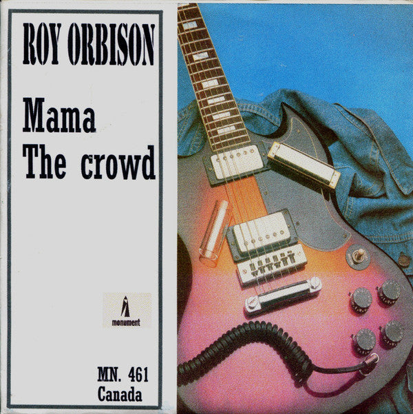 Roy Orbison - The Crowd / Mama