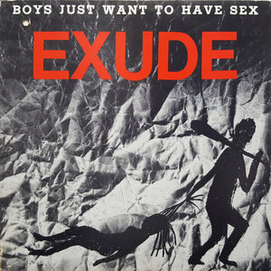 Exude - Boys Just Want To Have Sex - 1984